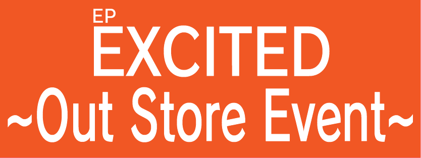 EXCITED OUT STORE EVENT